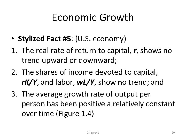 Economic Growth • Stylized Fact #5: (U. S. economy) 1. The real rate of