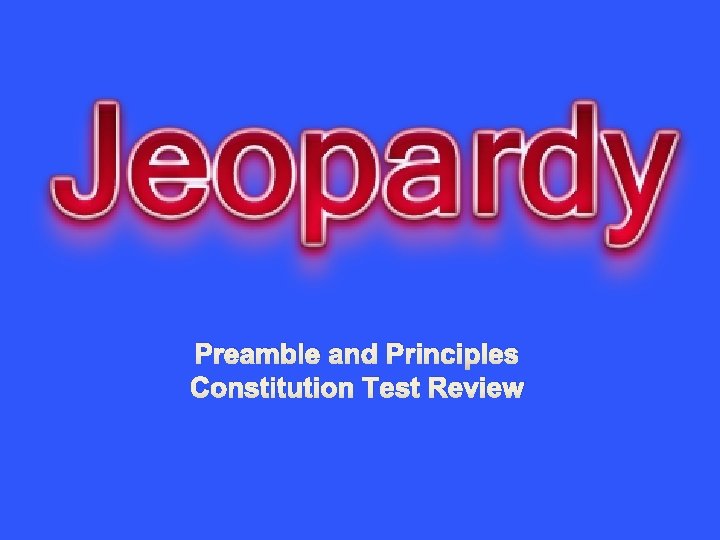 Preamble and Principles Constitution Test Review 