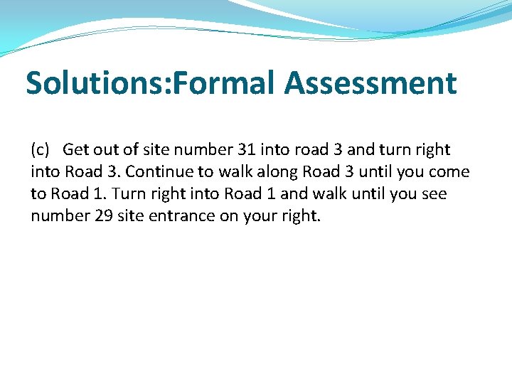 Solutions: Formal Assessment (c) Get out of site number 31 into road 3 and Solutions: Formal Assessment (c) Get out of site number 31 into road 3 and