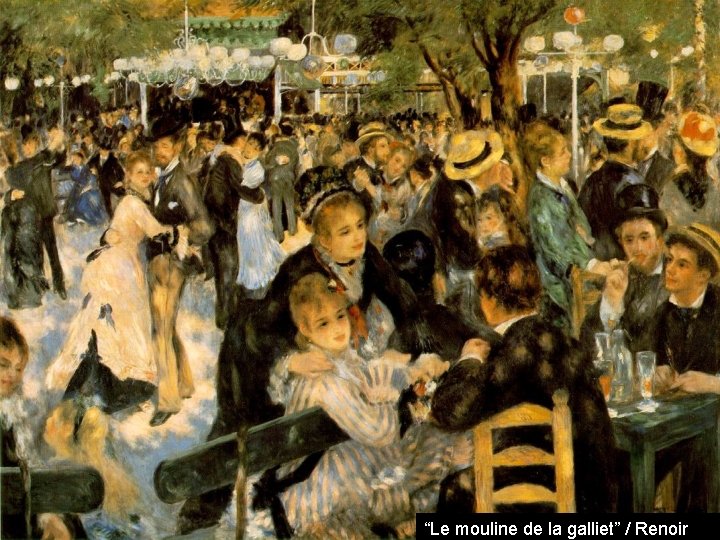 “Le mouline de la galliet” / Renoir 