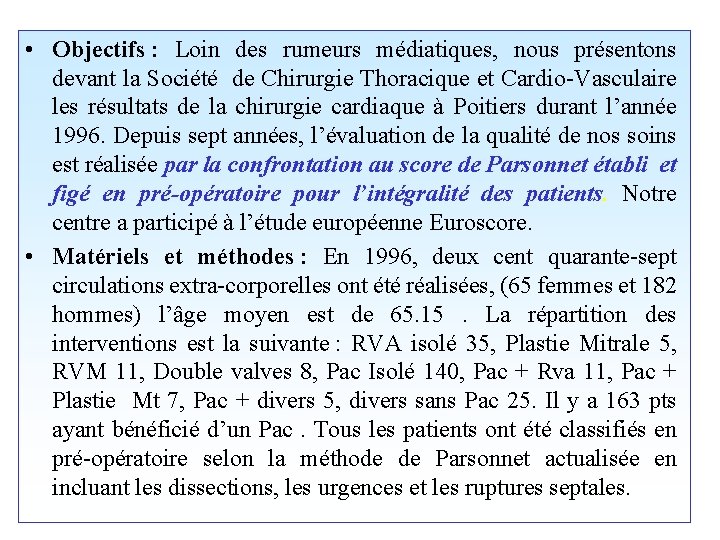  • Objectifs : Loin des rumeurs médiatiques, nous présentons devant la Société de