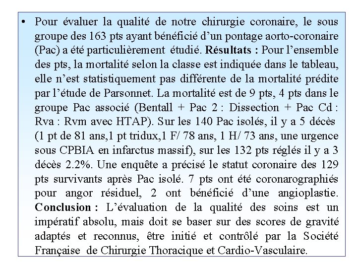  • Pour évaluer la qualité de notre chirurgie coronaire, le sous groupe des