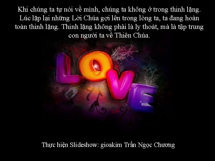 Khi chúng ta tự nói về mình, chúng ta không ở trong thinh lặng.