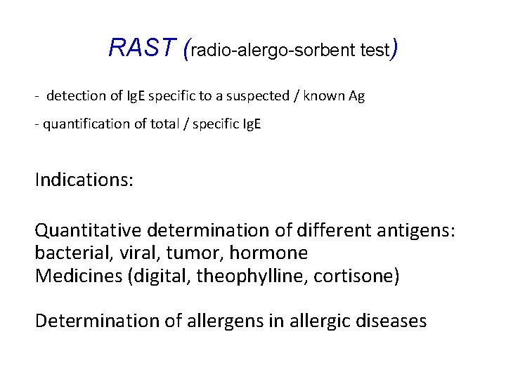 RAST (radio-alergo-sorbent test) - detection of Ig. E specific to a suspected / known