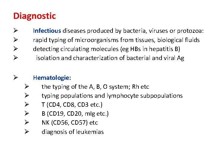 Diagnostic Ø Ø Infectious diseases produced by bacteria, viruses or protozoa: rapid typing of