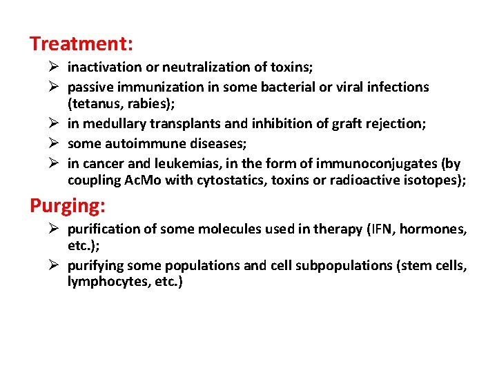 Treatment: Ø inactivation or neutralization of toxins; Ø passive immunization in some bacterial or