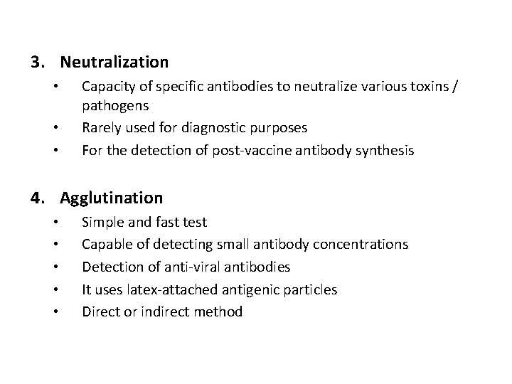 3. Neutralization • • • Capacity of specific antibodies to neutralize various toxins /