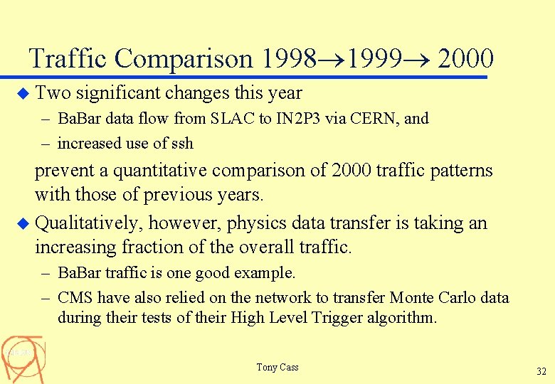 Traffic Comparison 1998 1999 2000 u Two significant changes this year – Ba. Bar