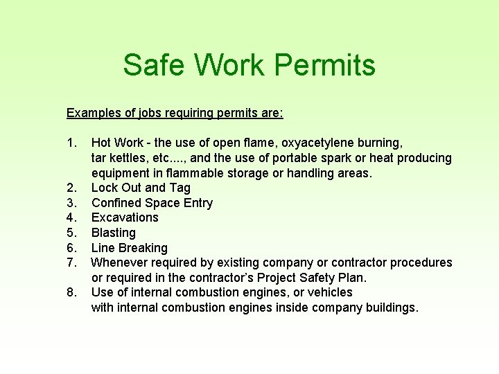 Safe Work Permits Examples of jobs requiring permits are: 1. 2. 3. 4. 5.