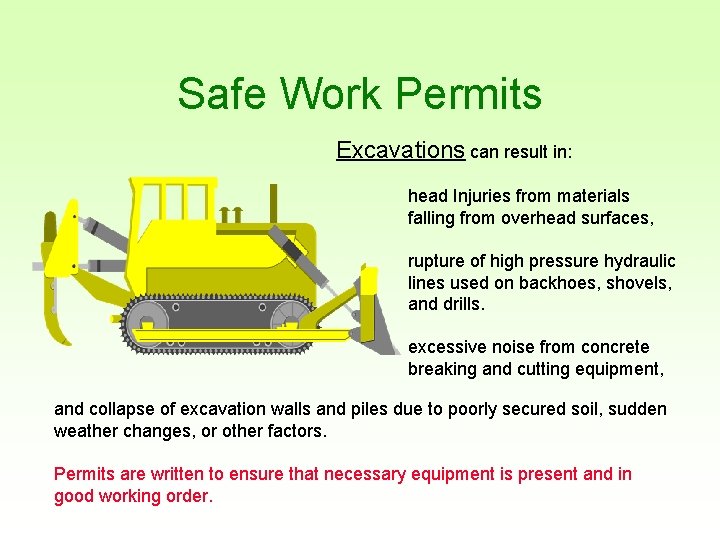 Safe Work Permits Excavations can result in: head Injuries from materials falling from overhead