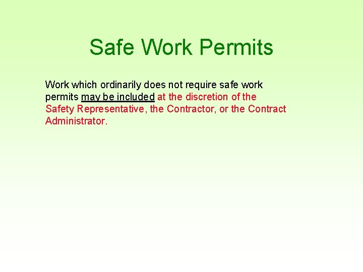 Safe Work Permits Work which ordinarily does not require safe work permits may be