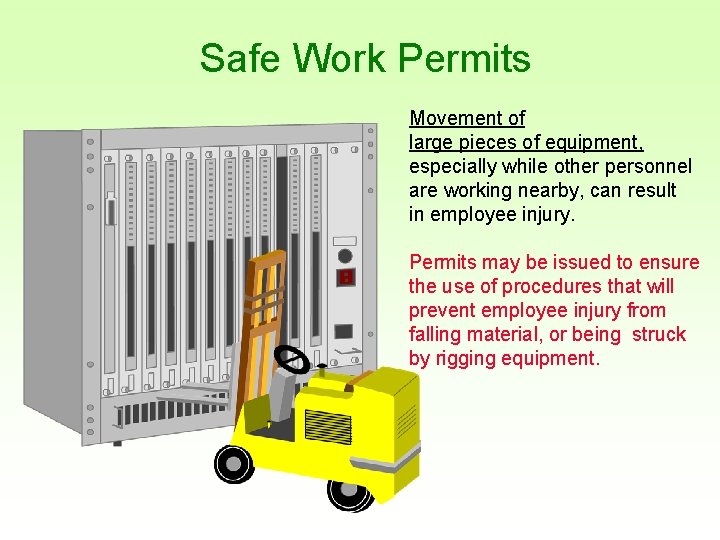 Safe Work Permits Movement of large pieces of equipment, especially while other personnel are