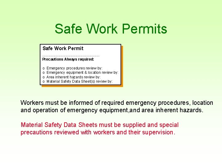 Safe Work Permits Safe Work Permit ----------------------------------- Precautions Always required: o o Emergency procedures