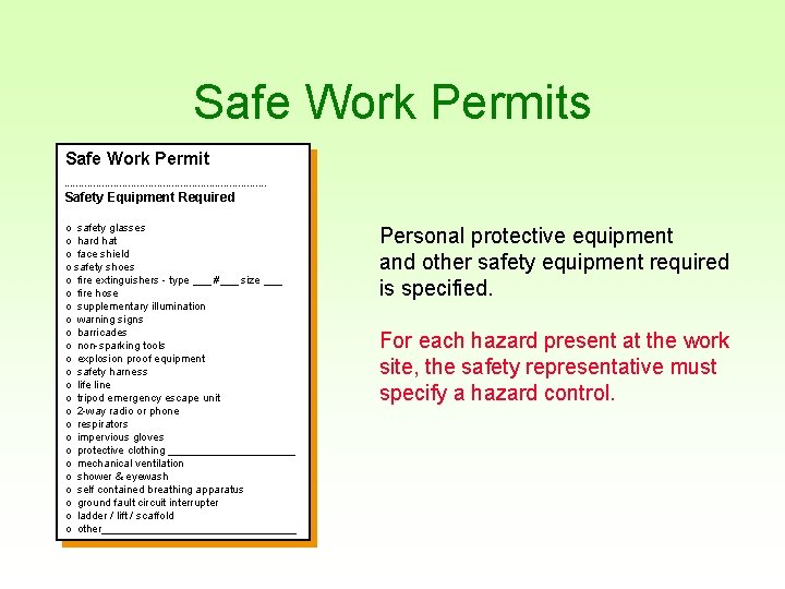 Safe Work Permits Safe Work Permit ----------------------------------- Safety Equipment Required o safety glasses o