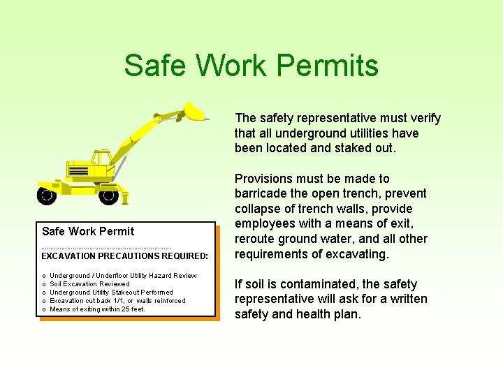 Safe Work Permits The safety representative must verify that all underground utilities have been