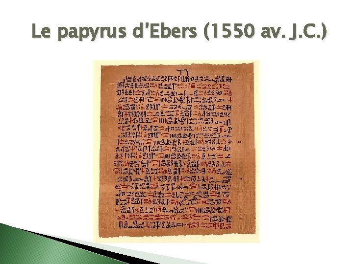 Le papyrus d’Ebers (1550 av. J. C. ) 