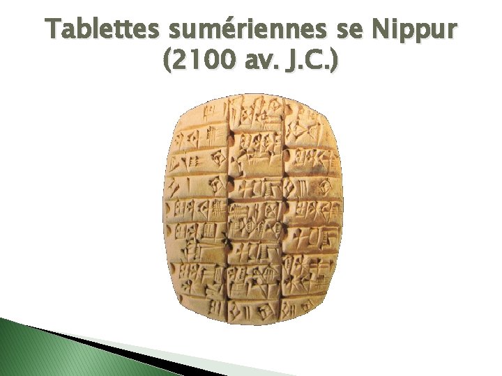 Tablettes sumériennes se Nippur (2100 av. J. C. ) 