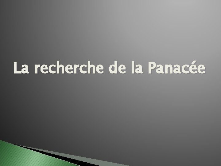 La recherche de la Panacée 