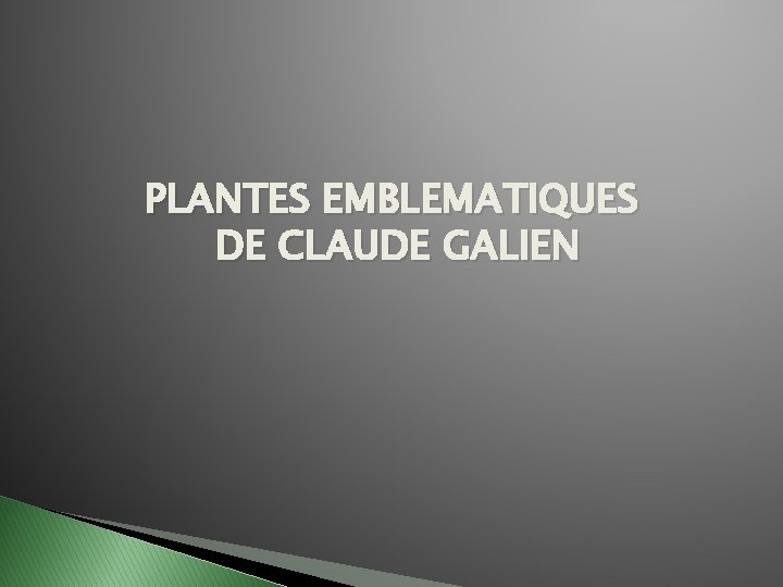 PLANTES EMBLEMATIQUES DE CLAUDE GALIEN 