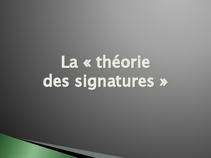 La « théorie des signatures » 