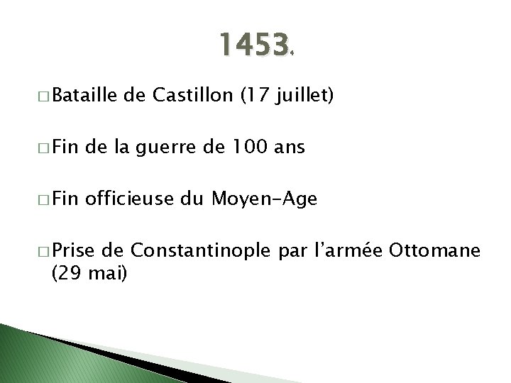 1453 4 � Bataille de Castillon (17 juillet) � Fin de la guerre de