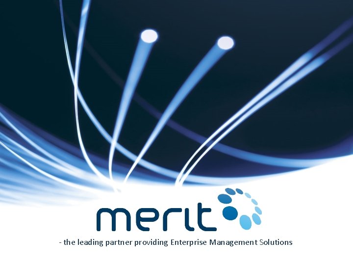 - the leading partner providing Enterprise Management Solutions 