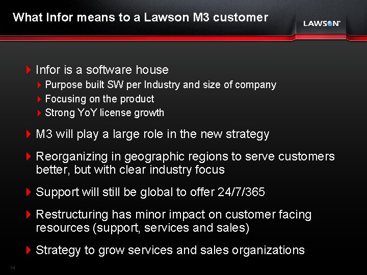 What Infor means to a Lawson M 3 customer 4 Infor is a software