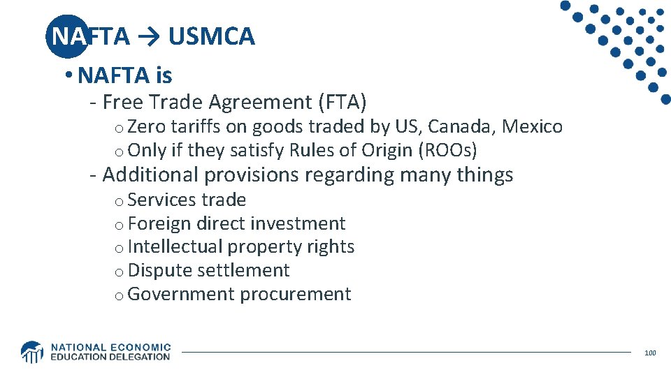 NAFTA → USMCA • NAFTA is - Free Trade Agreement (FTA) o Zero tariffs
