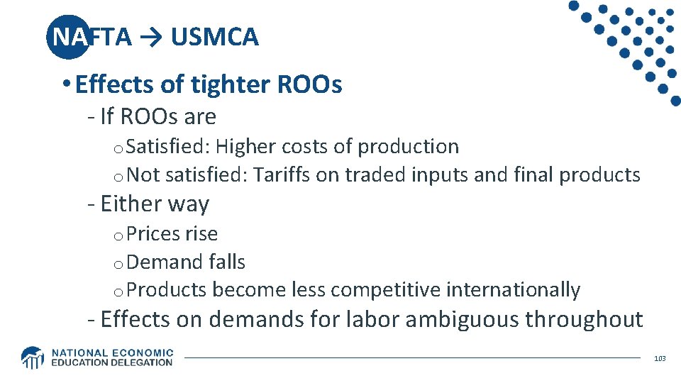 NAFTA → USMCA • Effects of tighter ROOs - If ROOs are o Satisfied: