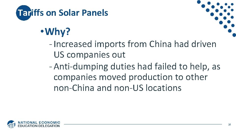 Tariffs on Solar Panels • Why? - Increased imports from China had driven US