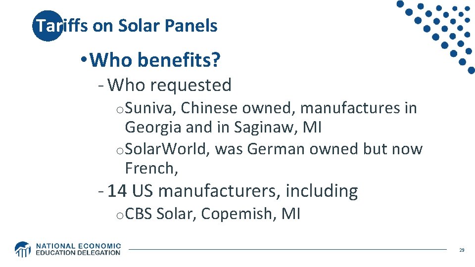 Tariffs on Solar Panels • Who benefits? - Who requested o. Suniva, Chinese owned,