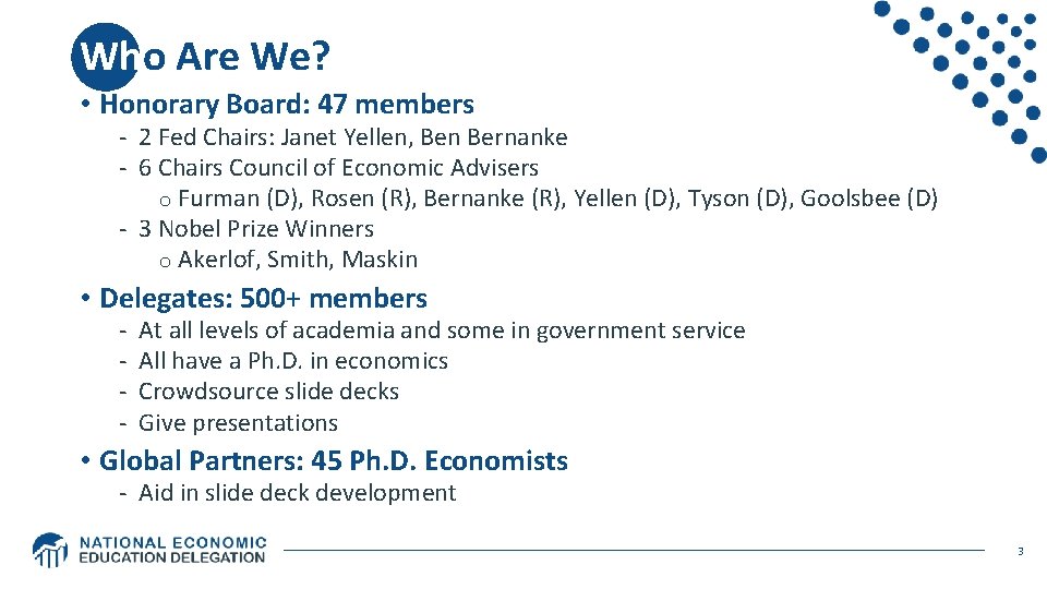 Who Are We? • Honorary Board: 47 members - 2 Fed Chairs: Janet Yellen,