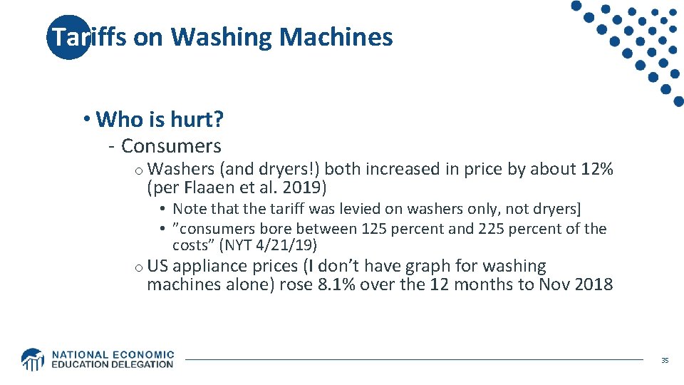 Tariffs on Washing Machines • Who is hurt? - Consumers o Washers (and dryers!)