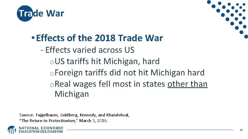 Trade War • Effects of the 2018 Trade War - Effects varied across US