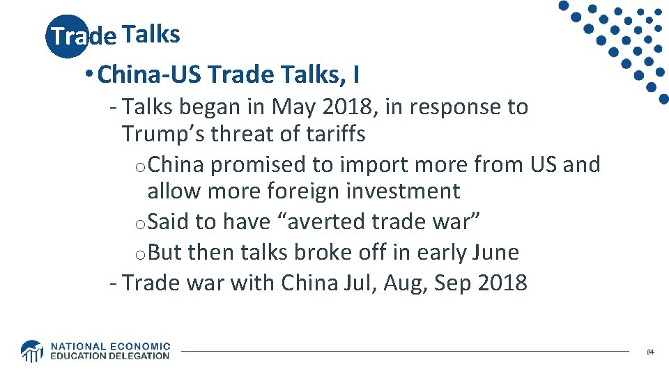 Trade Talks War • China-US Trade Talks, I - Talks began in May 2018,