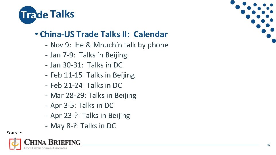 Trade Talks War • China-US Trade Talks II: Calendar Source: - Nov 9: He
