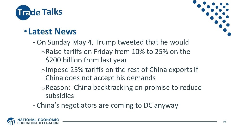 Trade Talks War • Latest News - On Sunday May 4, Trump tweeted that