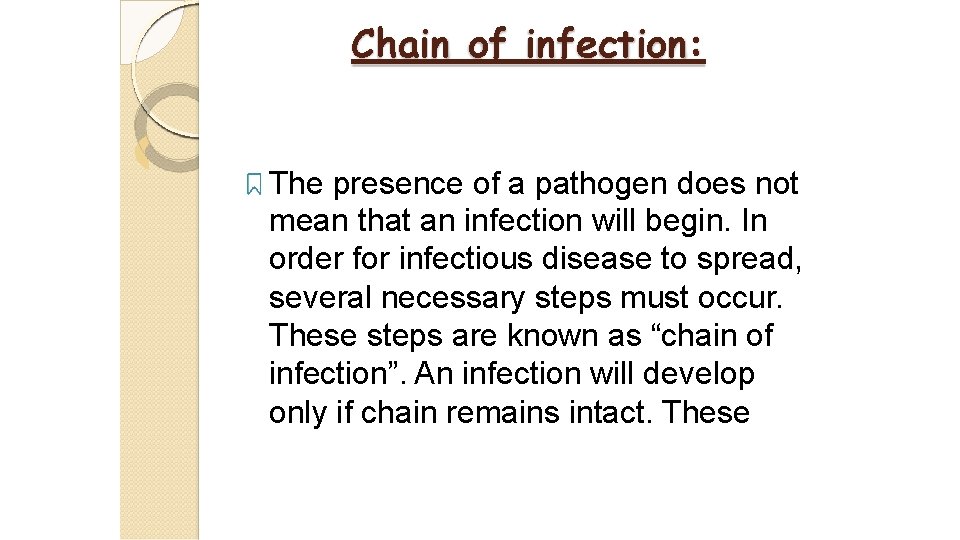 Chain of infection: The presence of a pathogen does not mean that an infection Chain of infection: The presence of a pathogen does not mean that an infection