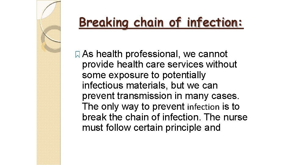 Breaking chain of infection: As health professional, we cannot provide health care services without Breaking chain of infection: As health professional, we cannot provide health care services without