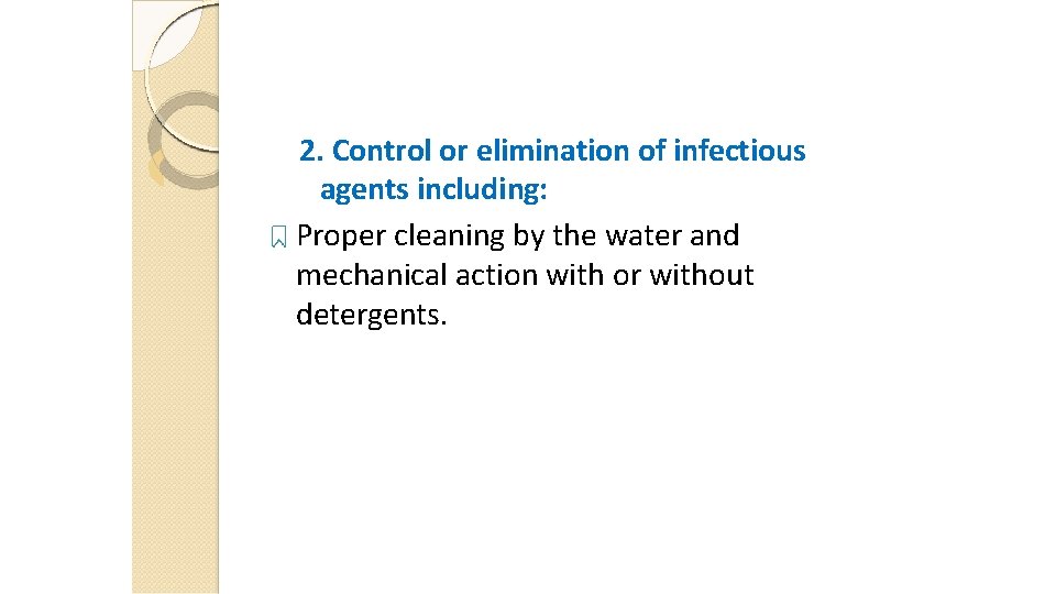 2. Control or elimination of infectious agents including: Proper cleaning by the water and 2. Control or elimination of infectious agents including: Proper cleaning by the water and