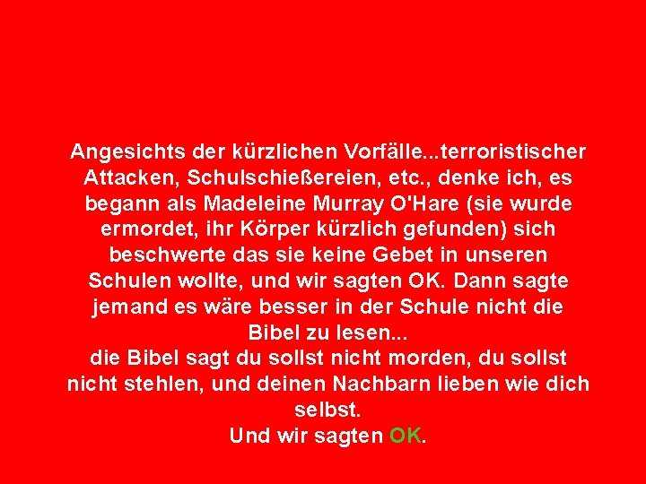 Angesichts der kürzlichen Vorfälle. . . terroristischer Attacken, Schulschießereien, etc. , denke ich, es