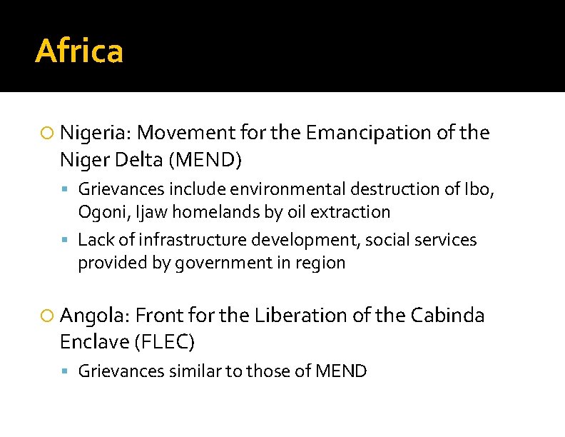 Africa Nigeria: Movement for the Emancipation of the Niger Delta (MEND) Grievances include environmental