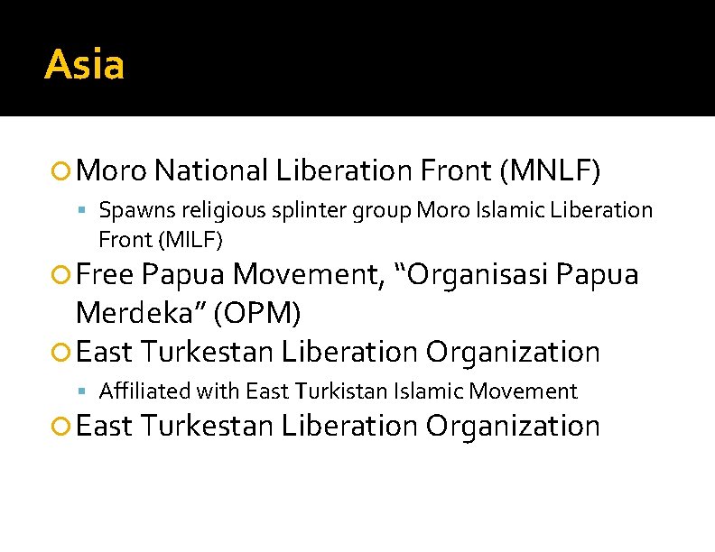 Asia Moro National Liberation Front (MNLF) Spawns religious splinter group Moro Islamic Liberation Front