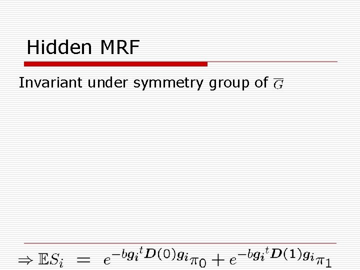 Hidden MRF Invariant under symmetry group of 