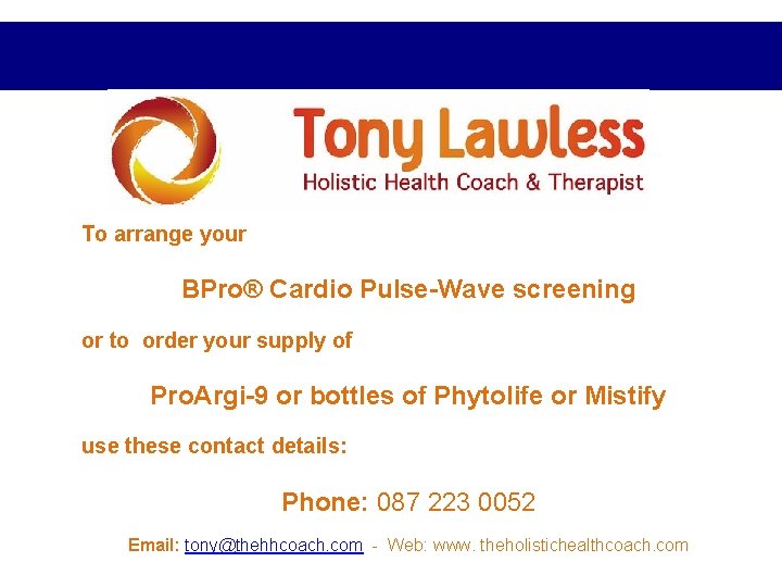 To arrange your BPro® Cardio Pulse-Wave screening or to order your supply of Pro. To arrange your BPro® Cardio Pulse-Wave screening or to order your supply of Pro.
