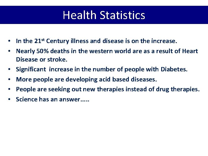 Health Statistics • In the 21 st Century illness and disease is on the Health Statistics • In the 21 st Century illness and disease is on the