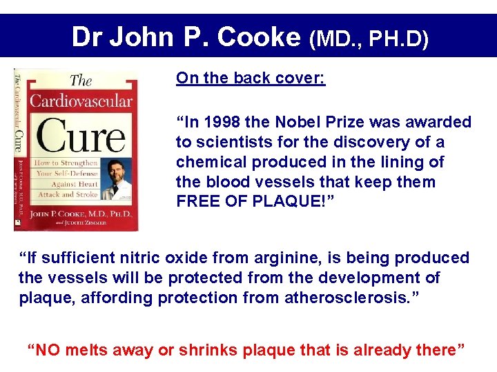 Dr John P. Cooke (MD. , PH. D) On the back cover: “In 1998 Dr John P. Cooke (MD. , PH. D) On the back cover: “In 1998