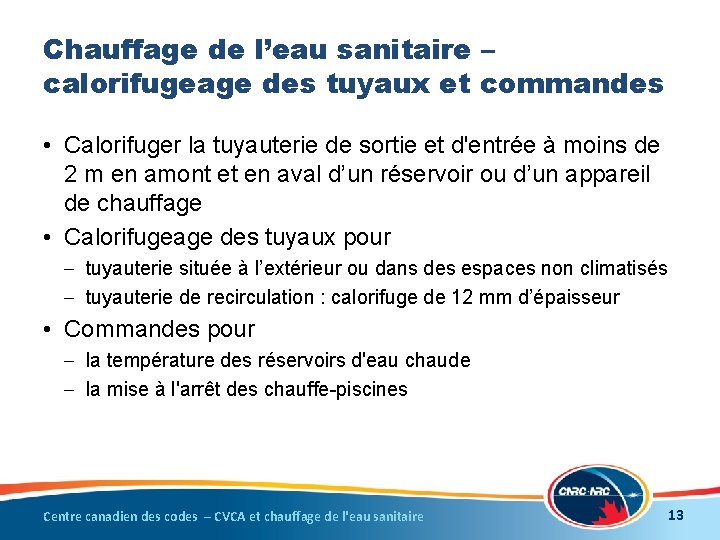 Chauffage de l’eau sanitaire – calorifugeage des tuyaux et commandes • Calorifuger la tuyauterie