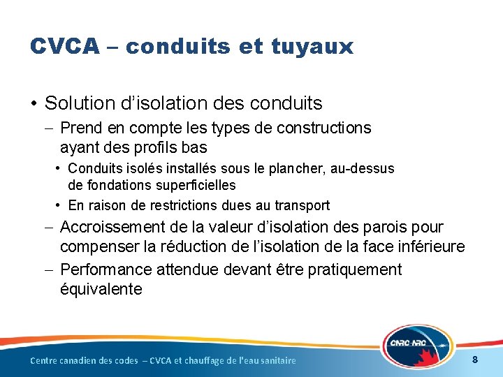 CVCA – conduits et tuyaux • Solution d’isolation des conduits – Prend en compte