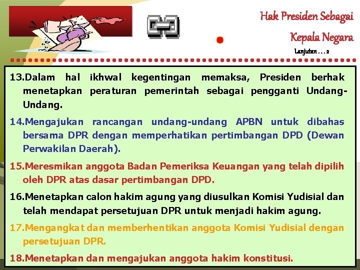 Hak Presiden Sebagai Kepala Negara Lanjutan. . . 2 13. Dalam hal ikhwal kegentingan